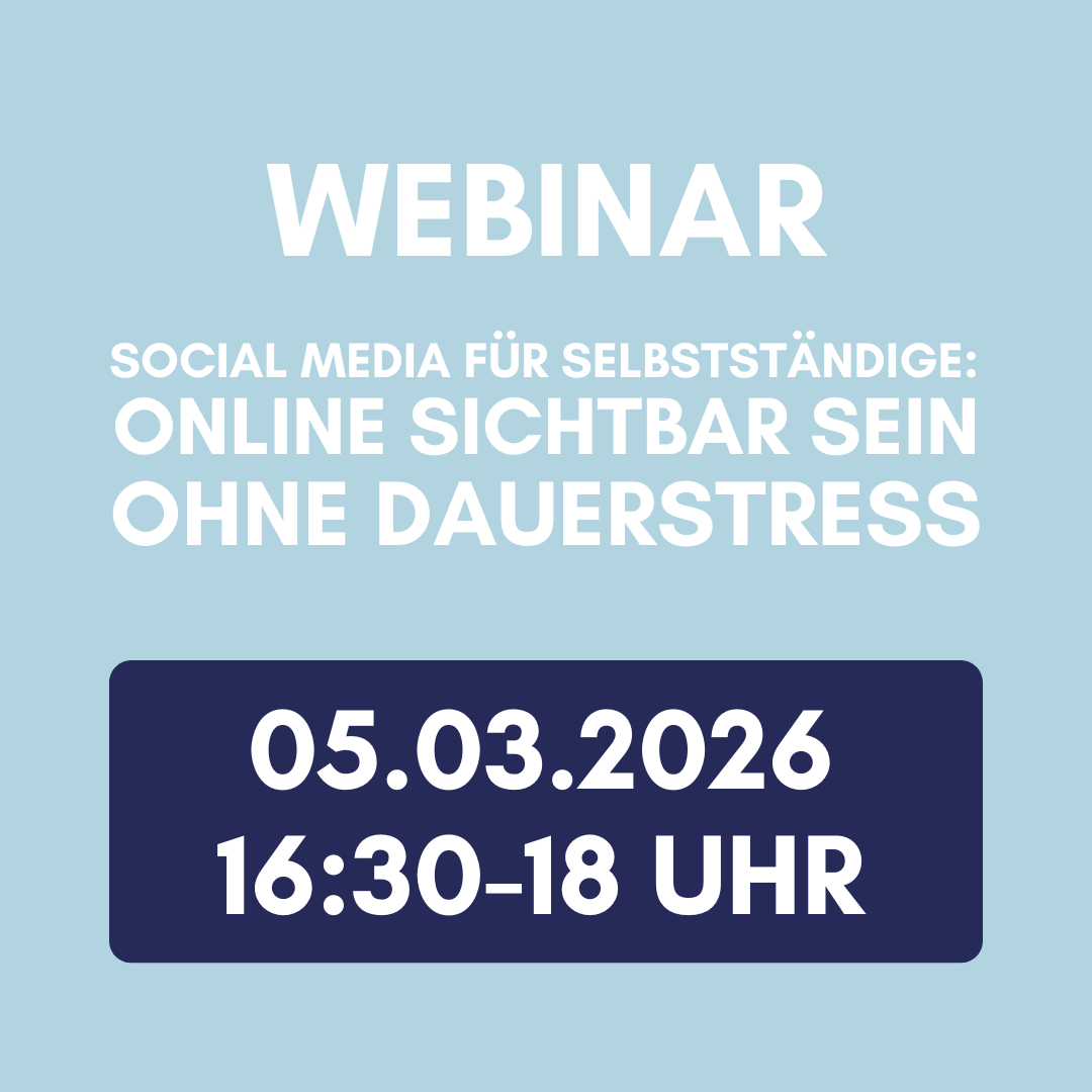 Webinar: "Social Media für Selbstständige: Online sichtbar sein, ohne Dauerstress"